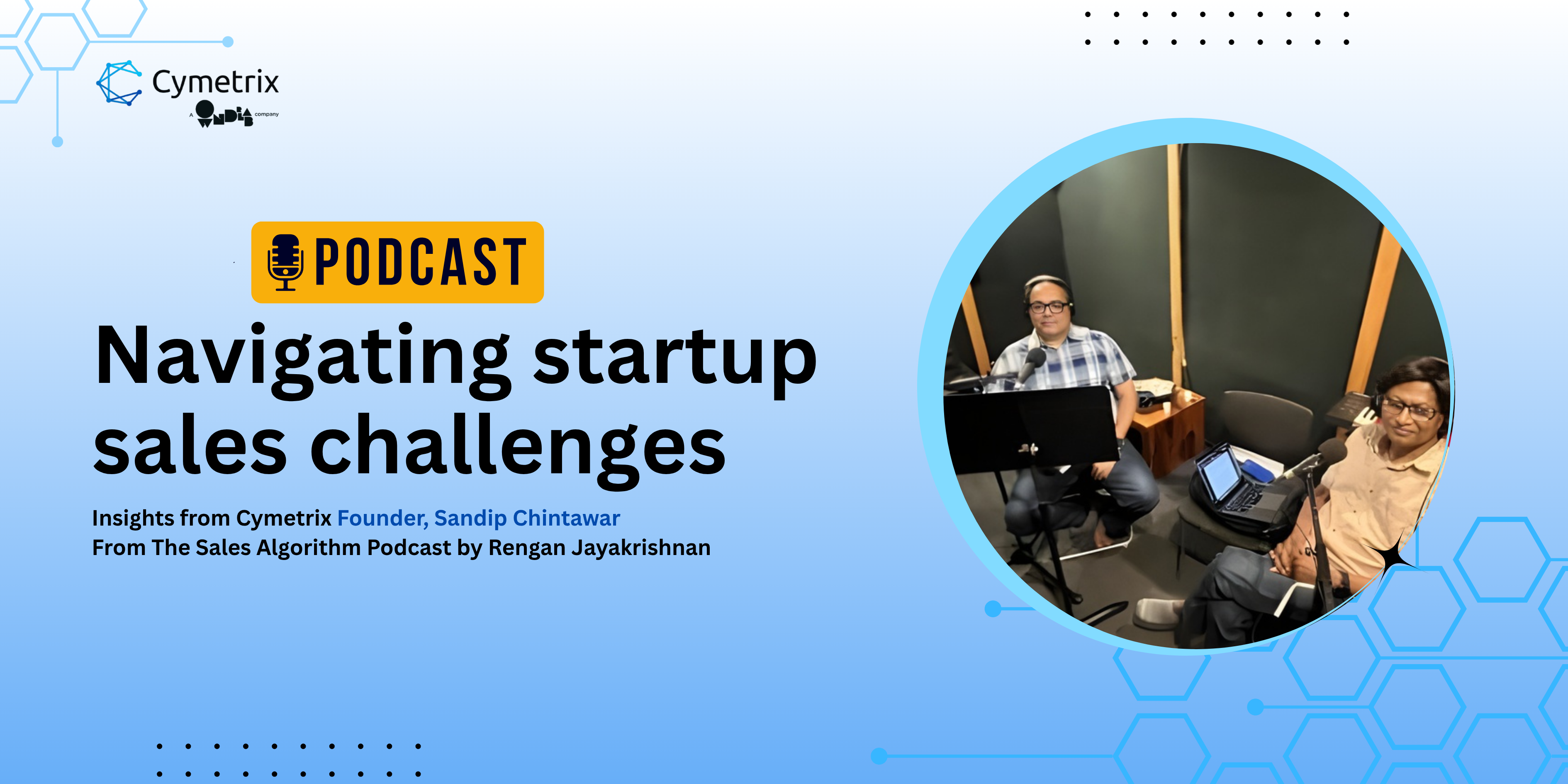 Navigating Startup Sales Challenges: Insights from Cymetrix’s Founder, Sandip Chintawar
